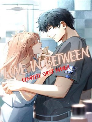 cover image of Love In Between Complete Short Manga